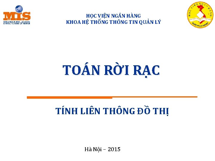 HỌC VIỆN NG N HÀNG KHOA HỆ THỐNG THÔNG TIN QUẢN LÝ TOÁN RỜI