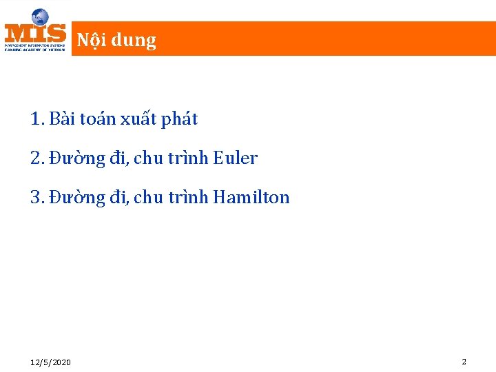 Nội dung 1. Bài toán xuất phát 2. Đường đi, chu trình Euler 3.