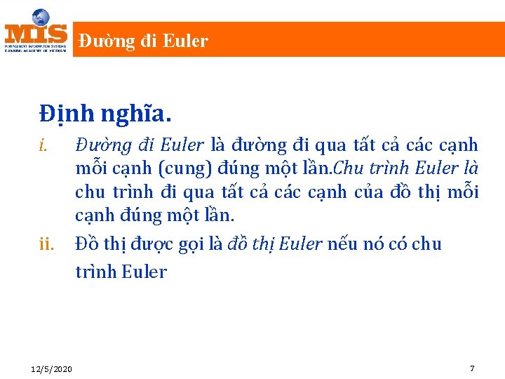 Đường đi Euler Định nghĩa. i. ii. 12/5/2020 Đường đi Euler là đường đi