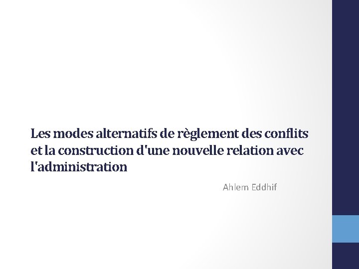 Les modes alternatifs de règlement des conflits et la construction d'une nouvelle relation avec