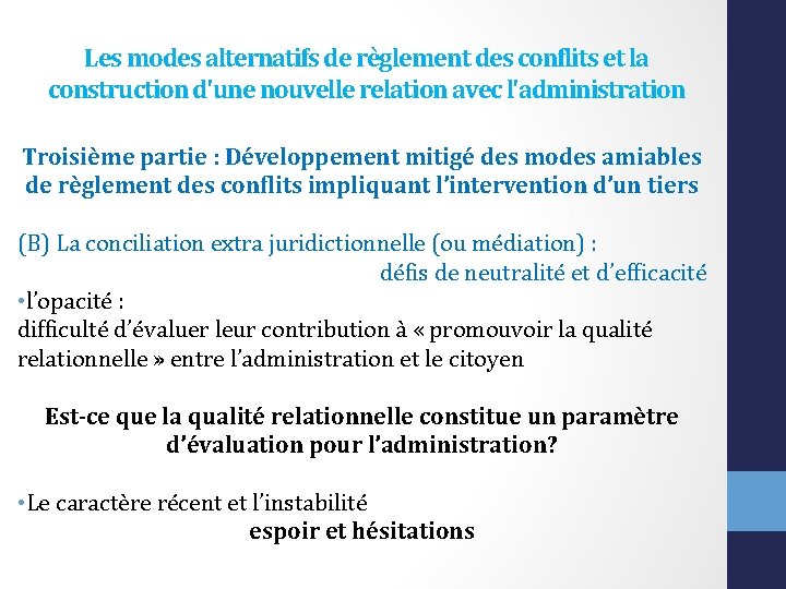 Les modes alternatifs de règlement des conflits et la construction d'une nouvelle relation avec