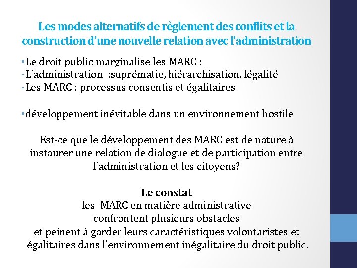 Les modes alternatifs de règlement des conflits et la construction d'une nouvelle relation avec