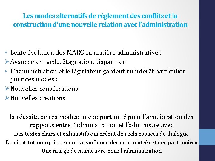 Les modes alternatifs de règlement des conflits et la construction d'une nouvelle relation avec