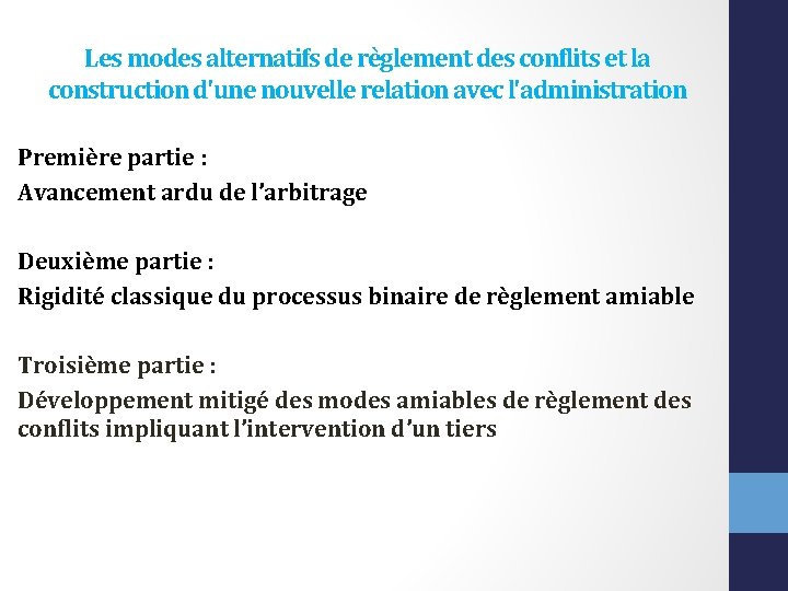 Les modes alternatifs de règlement des conflits et la construction d'une nouvelle relation avec