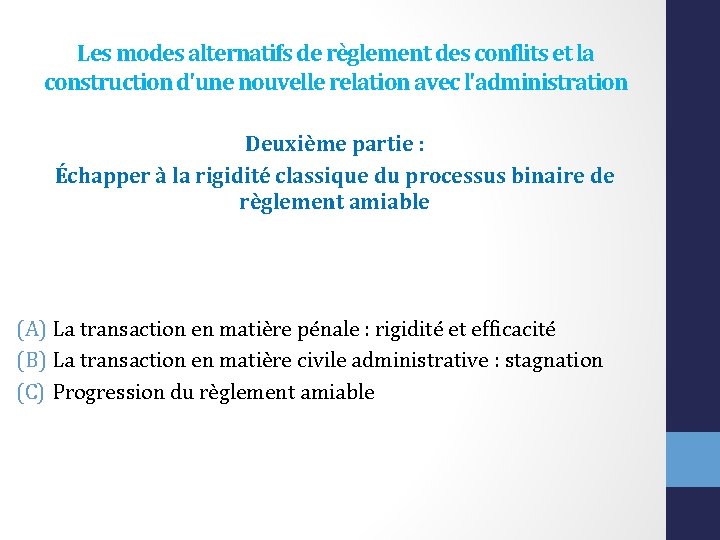 Les modes alternatifs de règlement des conflits et la construction d'une nouvelle relation avec