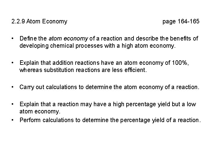 2. 2. 9 Atom Economy page 164 -165 • Define the atom economy of