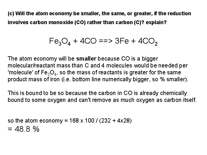 (c) Will the atom economy be smaller, the same, or greater, if the reduction