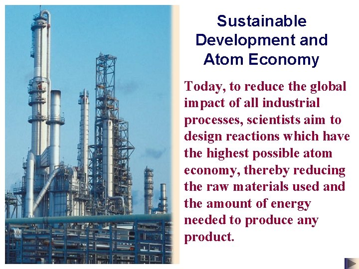 Sustainable Development and Atom Economy Today, to reduce the global impact of all industrial