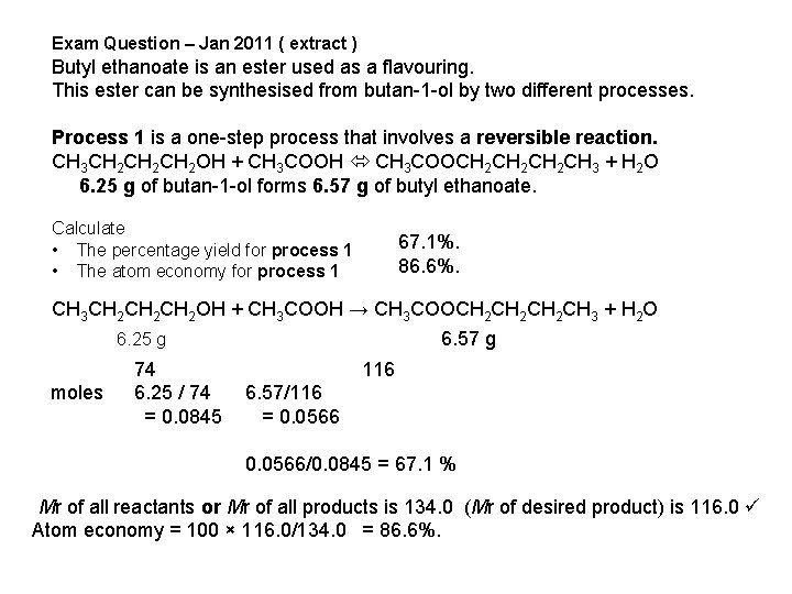 Exam Question – Jan 2011 ( extract ) Butyl ethanoate is an ester used