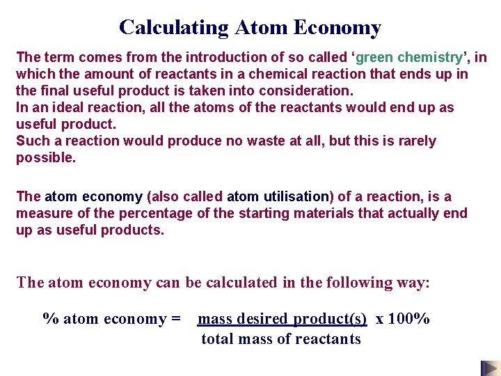 Calculating Atom Economy The term comes from the introduction of so called ‘green chemistry’,