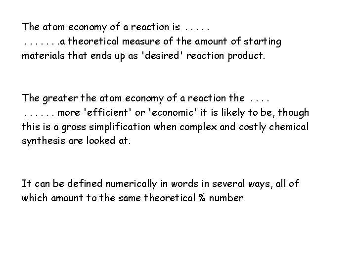 The atom economy of a reaction is. . . a theoretical measure of the