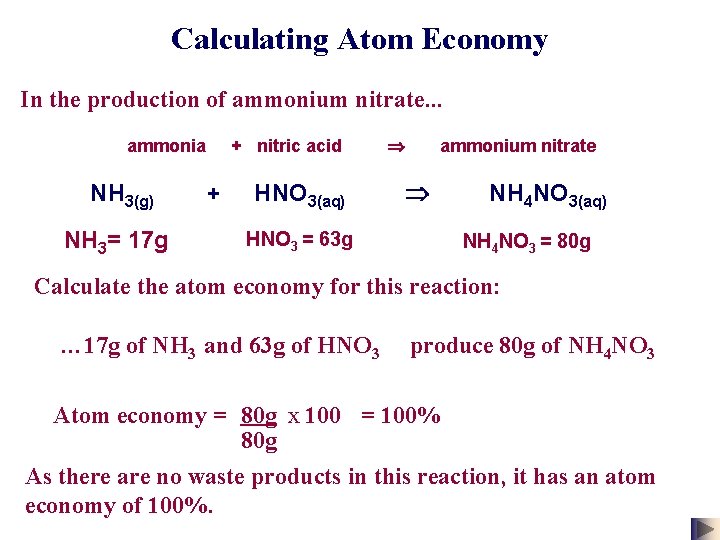 Calculating Atom Economy In the production of ammonium nitrate. . . ammonia + nitric