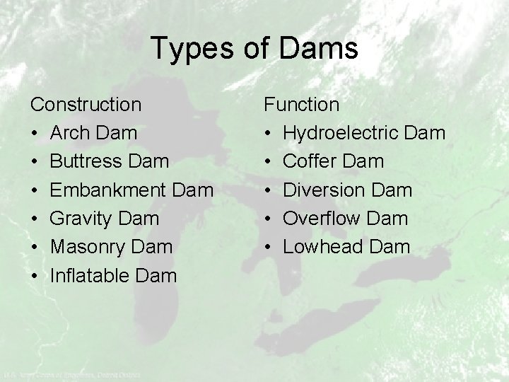 Types of Dams Construction • Arch Dam • Buttress Dam • Embankment Dam •