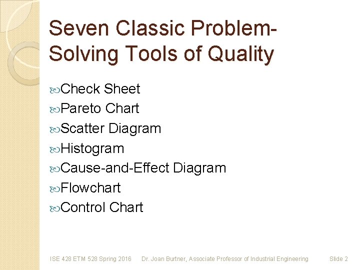 Seven Classic Problem. Solving Tools of Quality Check Sheet Pareto Chart Scatter Diagram Histogram Seven Classic Problem. Solving Tools of Quality Check Sheet Pareto Chart Scatter Diagram Histogram
