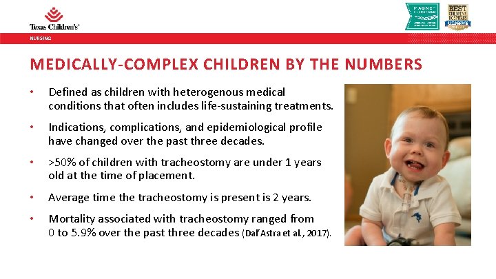 NURSING MEDICALLY-COMPLEX CHILDREN BY THE NUMBERS • Defined as children with heterogenous medical conditions