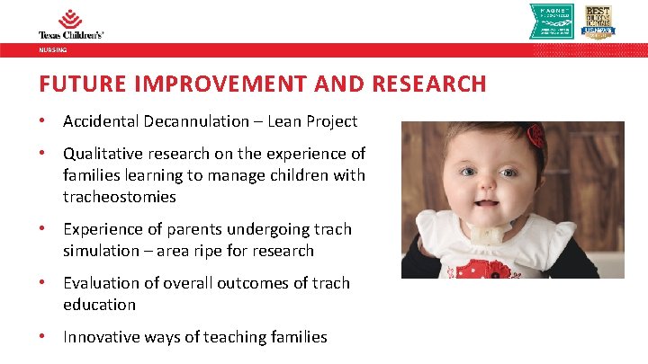 NURSING FUTURE IMPROVEMENT AND RESEARCH • Accidental Decannulation – Lean Project • Qualitative research