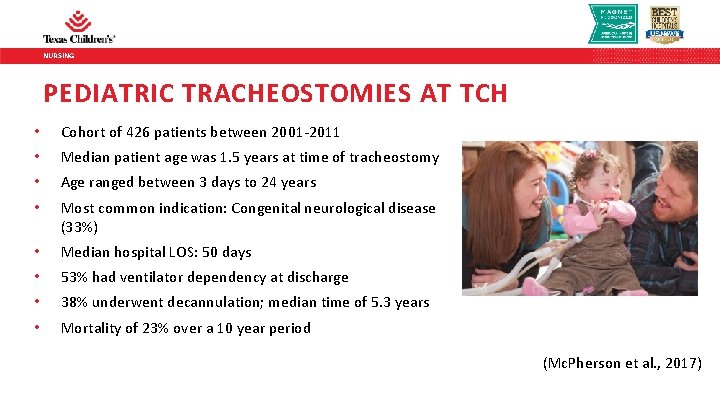 NURSING PEDIATRIC TRACHEOSTOMIES AT TCH • Cohort of 426 patients between 2001 -2011 •