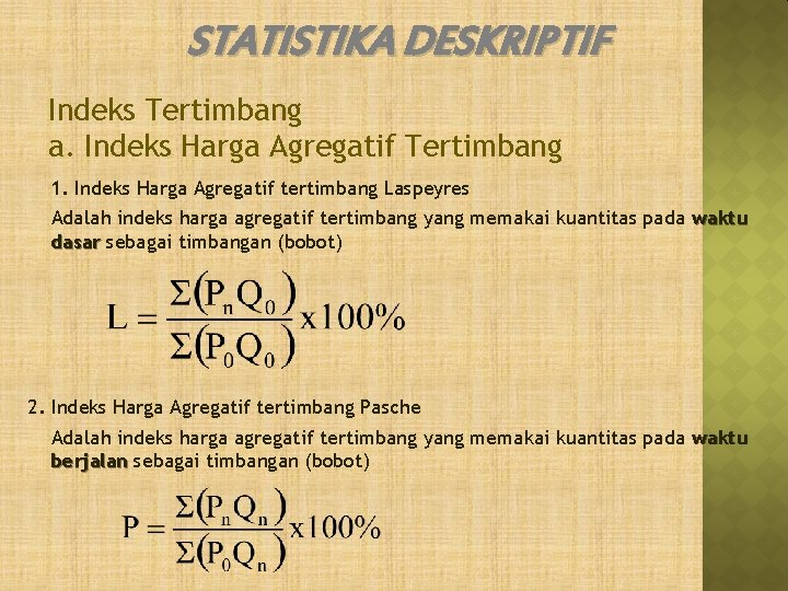 STATISTIKA DESKRIPTIF Indeks Tertimbang a. Indeks Harga Agregatif Tertimbang 1. Indeks Harga Agregatif tertimbang STATISTIKA DESKRIPTIF Indeks Tertimbang a. Indeks Harga Agregatif Tertimbang 1. Indeks Harga Agregatif tertimbang