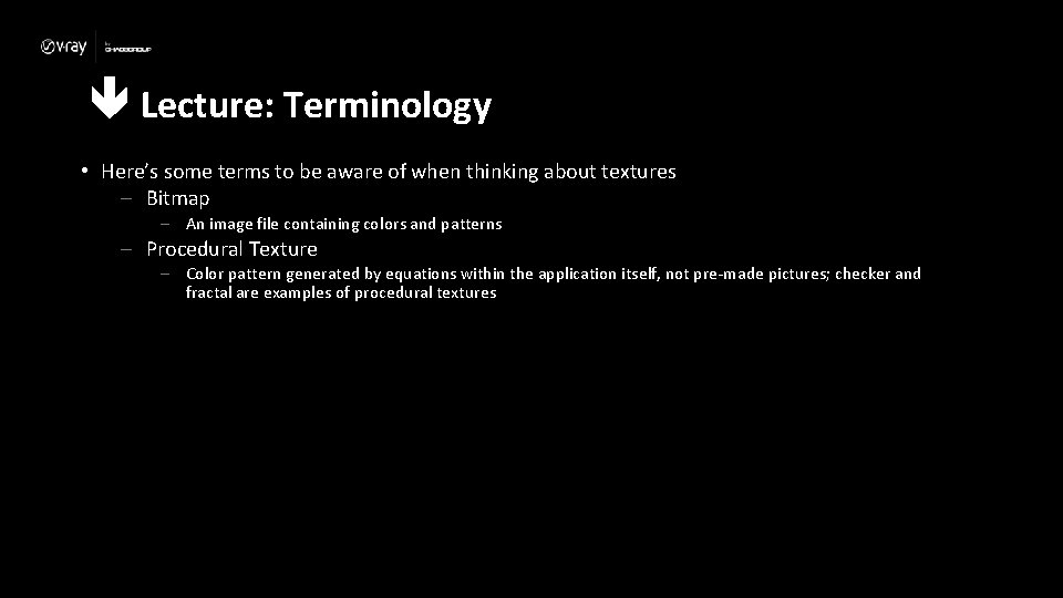  Lecture: Terminology • Here’s some terms to be aware of when thinking about