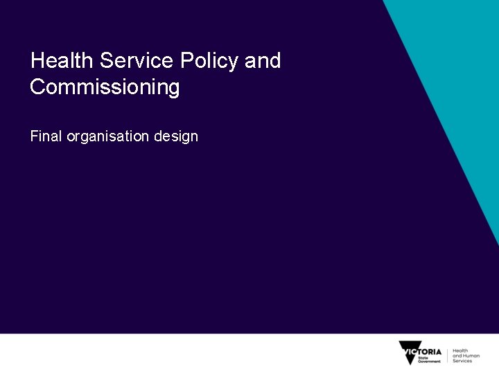 Health Service Policy and Commissioning Final organisation design 