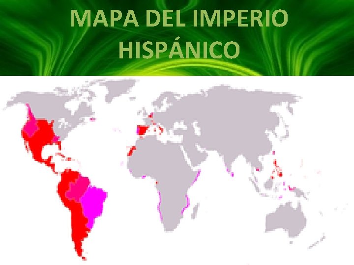 MAPA DEL IMPERIO HISPÁNICO 