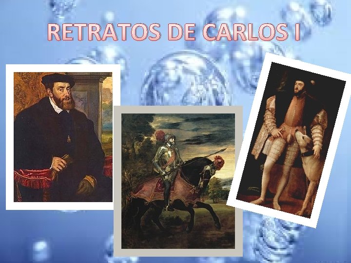 RETRATOS DE CARLOS I 