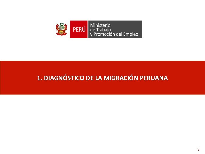 1. DIAGNÓSTICO DE LA MIGRACIÓN PERUANA 3 