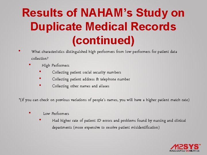Results of NAHAM’s Study on Duplicate Medical Records (continued) • What characteristics distinguished high