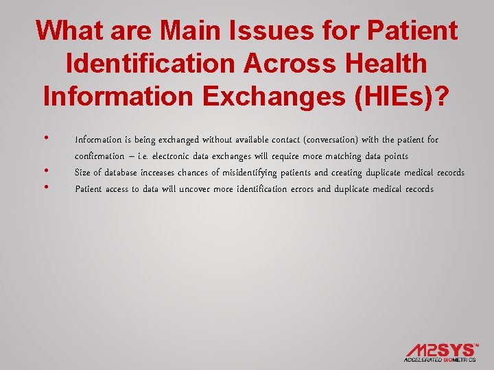 What are Main Issues for Patient Identification Across Health Information Exchanges (HIEs)? • •