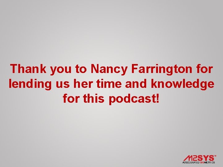 Thank you to Nancy Farrington for lending us her time and knowledge for this