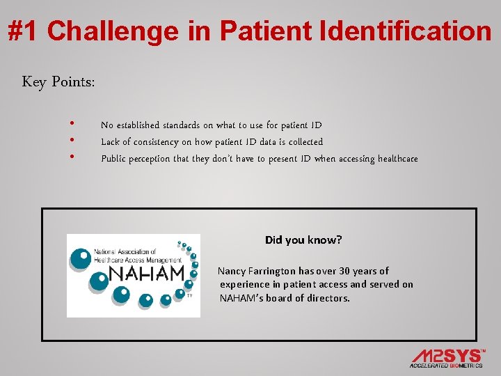 #1 Challenge in Patient Identification Key Points: • • • No established standards on