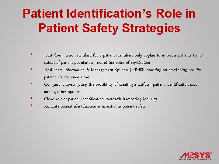 Patient Identification’s Role in Patient Safety Strategies • • • Joint Commission standard for