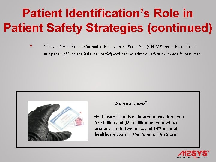 Patient Identification’s Role in Patient Safety Strategies (continued) • College of Healthcare Information Management