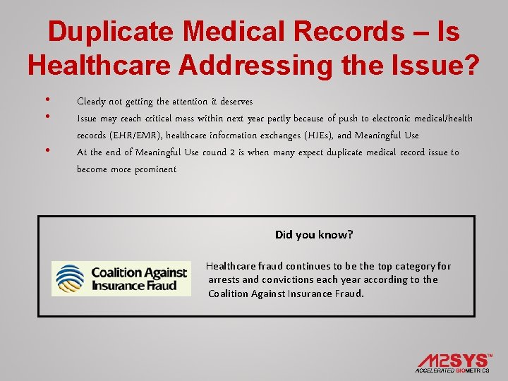 Duplicate Medical Records – Is Healthcare Addressing the Issue? • • • Clearly not