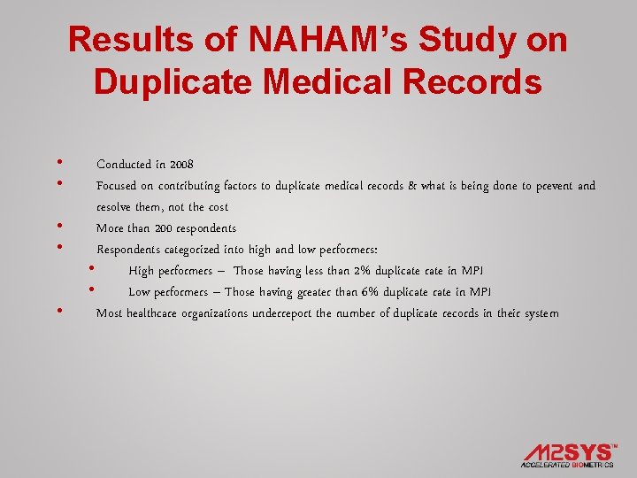 Results of NAHAM’s Study on Duplicate Medical Records • • • Conducted in 2008