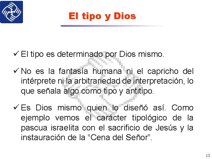 El tipo y Dios ü El tipo es determinado por Dios mismo. ü No