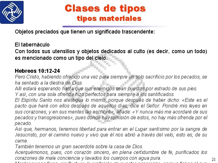 Clases de tipos materiales Objetos preciados que tienen un significado trascendente: El tabernáculo Con