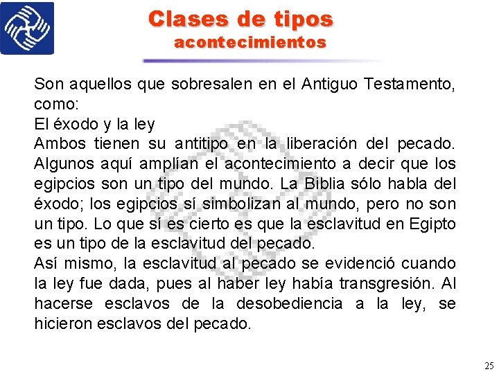 Clases de tipos acontecimientos Son aquellos que sobresalen en el Antiguo Testamento, como: El