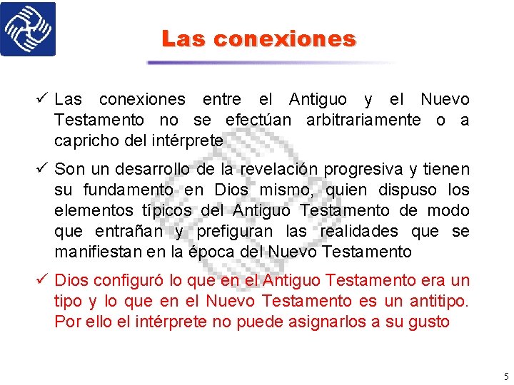 Las conexiones ü Las conexiones entre el Antiguo y el Nuevo Testamento no se