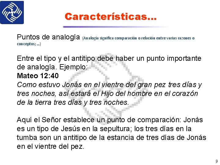 Características… Puntos de analogía (Analogía significa comparación o relación entre varias razones o conceptos;