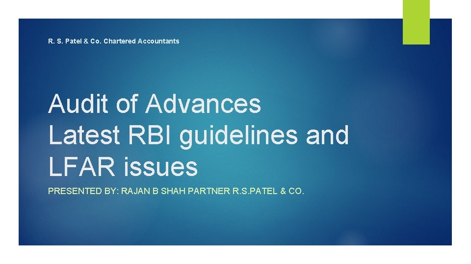 R. S. Patel & Co. Chartered Accountants Audit of Advances Latest RBI guidelines and