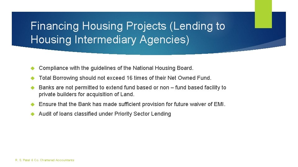 Financing Housing Projects (Lending to Housing Intermediary Agencies) Compliance with the guidelines of the