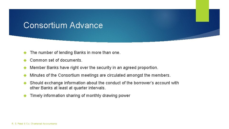 Consortium Advance The number of lending Banks in more than one. Common set of