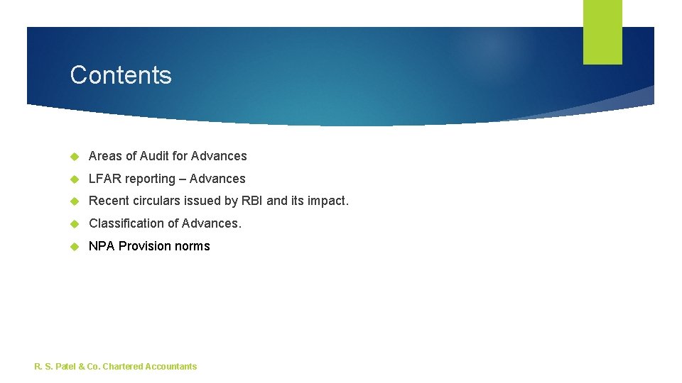 Contents Areas of Audit for Advances LFAR reporting – Advances Recent circulars issued by Contents Areas of Audit for Advances LFAR reporting – Advances Recent circulars issued by