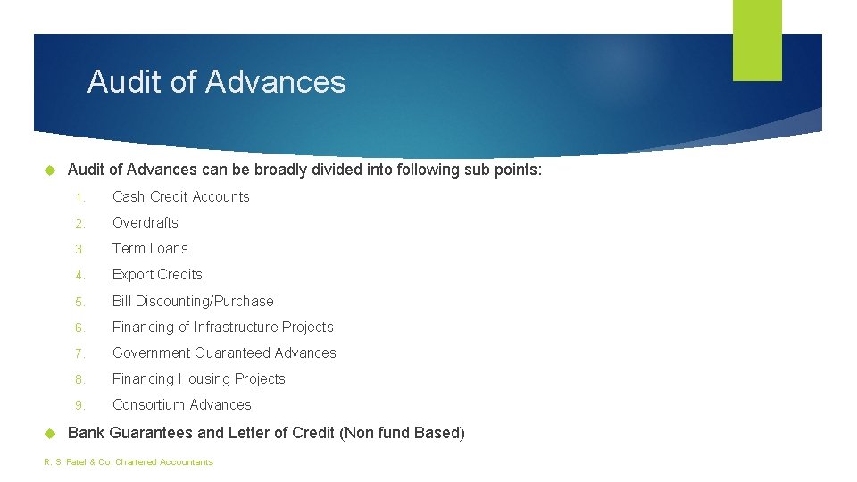 Audit of Advances can be broadly divided into following sub points: 1. Cash Credit