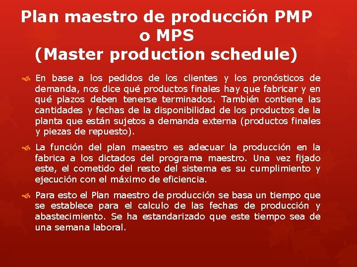 Plan maestro de producción PMP o MPS (Master production schedule) En base a los