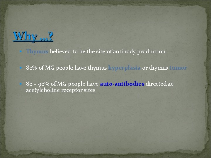 Why …? § Thymus believed to be the site of antibody production § 80%