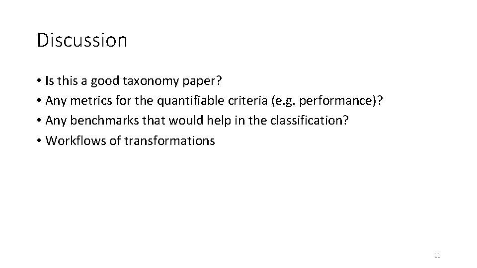 Discussion • Is this a good taxonomy paper? • Any metrics for the quantifiable