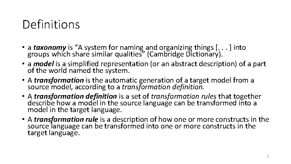 Definitions • a taxonomy is “A system for naming and organizing things [. .