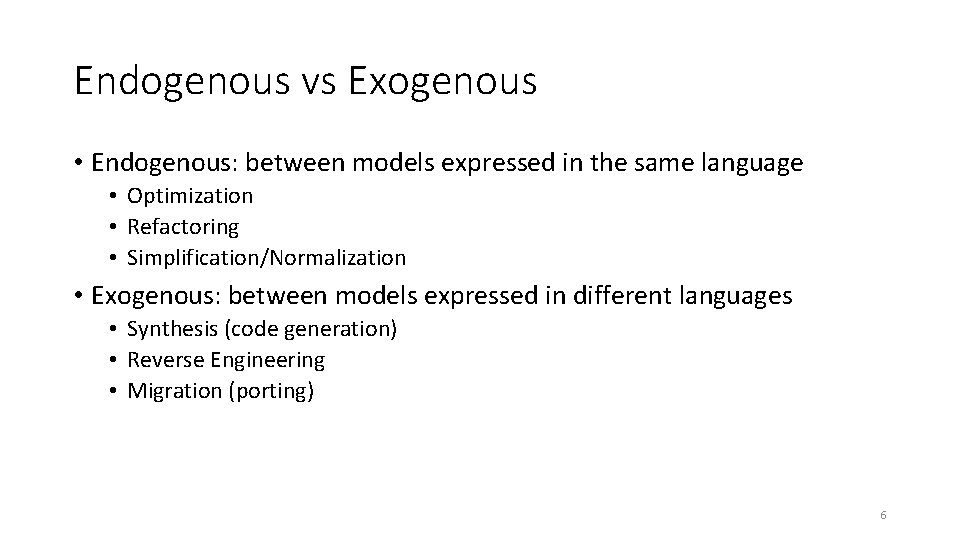 Endogenous vs Exogenous • Endogenous: between models expressed in the same language • Optimization